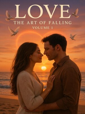 cover image of Love the Art of Falling Volume 1